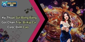 Kỹ Thuật Sút Bóng Bằng Gót Chân Trái: Bí Kíp Cá Cược Đỉnh Cao