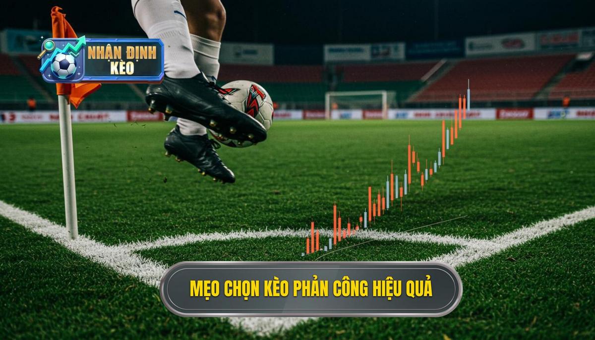 Phần 2_ Ứng Dụng Mẹo Chọn Kèo Dựa Trên Thống Kê Phản Công Vào Các Loại Kèo Cụ Thể