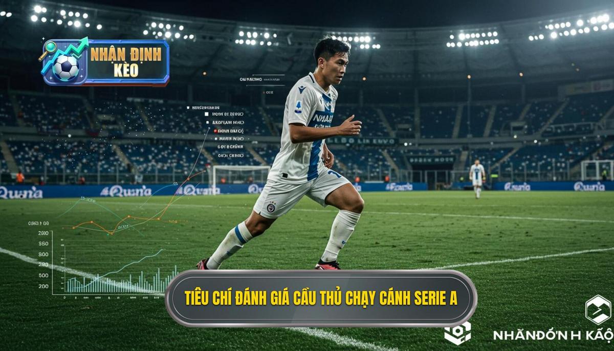 Phân Tích Tiêu Chí Đánh Giá Cầu Thủ Chạy Cánh Serie A