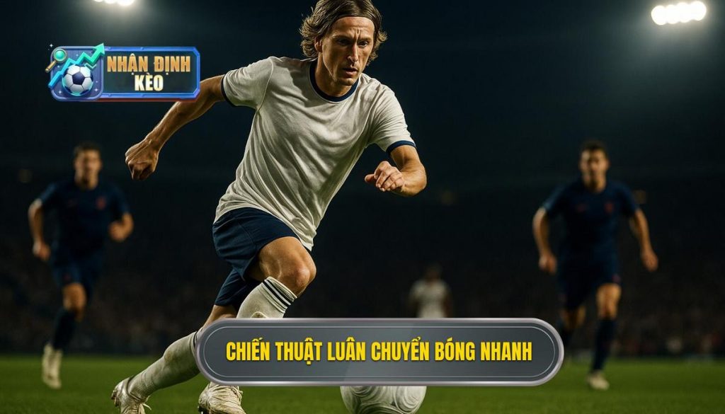 Chiến thuật luân chuyển bóng nhanh