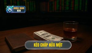 Kèo chấp nửa một