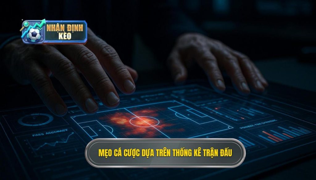 Mẹo cá cược dựa trên thống kê trận đấu