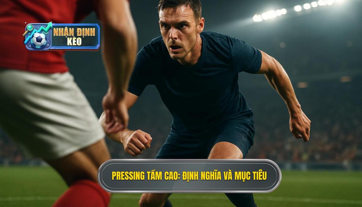 Pressing tầm cao là gì_ Định nghĩa và mục tiêu cốt lõi