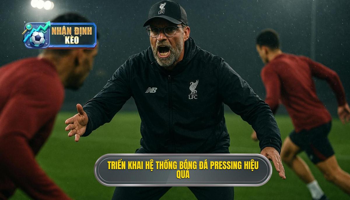Xây dựng hệ thống triển khai Chiến thuật bóng đá pressing tầm cao