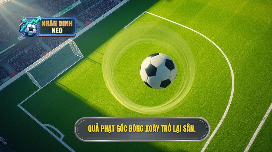 1. Quả phạt góc bóng xoáy trở lại sân.