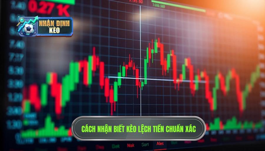 Cách nhận biết kèo lệch tiền trên bảng điện tử