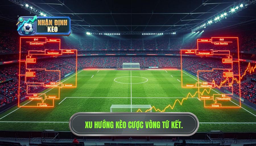 3. Phân tích xu hướng kèo cược tại vòng tứ kết 3. Phân tích xu hướng kèo cược tại vòng tứ kết